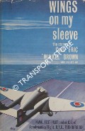Book cover of Wings on my Sleeve by BROWN, Captain Eric 'Winkle'